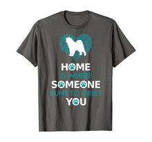 Load image into Gallery viewer, Samoyed dog funny gift Home is with Dog T-Shirt