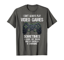 Load image into Gallery viewer, Funny shirts V-neck Tank top Hoodie sweatshirt usa uk au ca gifts for I Don't Always Play Video Games Funny Gamer Gift Boys Teens T-Shirt 440465