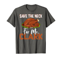 Load image into Gallery viewer, Funny shirts V-neck Tank top Hoodie sweatshirt usa uk au ca gifts for Save The Neck For Me, Clark Thanksgiving - Turkey Meat Lover T-Shirt 235515
