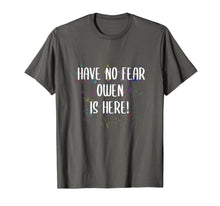Load image into Gallery viewer, Have No Fear Owen Is Here Men's First Name Funny T-Shirt-3084247