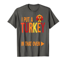 Load image into Gallery viewer, Funny shirts V-neck Tank top Hoodie sweatshirt usa uk au ca gifts for Mens I Put A Turkey In That Oven Costume New Dad Pregnancy Gifts T-Shirt 410406