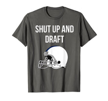 Load image into Gallery viewer, Shut Up and Draft Fantasy Football T-Shirt 508281