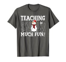 Load image into Gallery viewer, Teaching Is Snow Much Fun Christmas Gift For Teacher Lover T-Shirt