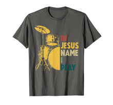 Load image into Gallery viewer, Vintage Drum In Jesus Name I Play Drum Lover Gifts T-Shirt-153632
