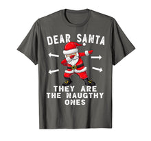 Load image into Gallery viewer, Funny shirts V-neck Tank top Hoodie sweatshirt usa uk au ca gifts for Dear Santa They Are The Naughty Ones Shirt Funny Christmas T-Shirt 292849