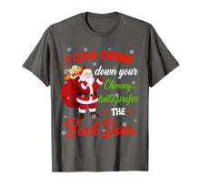 Load image into Gallery viewer, I Can Come Down Your Chimney But I Prefer The Back Door Xmas T-Shirt-3204521