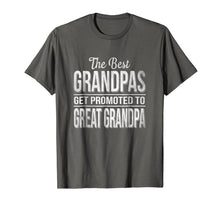 Load image into Gallery viewer, The only best grandpas get promoted to great grandpa