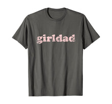 Load image into Gallery viewer, Girldad Girl Dad Vintage Distressed TShirt143898