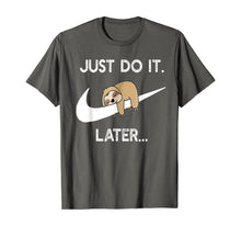 Load image into Gallery viewer, Do It Later Funny Sleepy Sloth For Lazy Sloth Lover TShirt207927