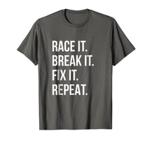 Load image into Gallery viewer, Funny shirts V-neck Tank top Hoodie sweatshirt usa uk au ca gifts for Race It Break It Fix It Repeat Funny Hilaious Tee 533933