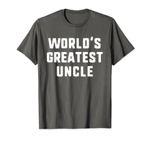 Load image into Gallery viewer, Funny shirts V-neck Tank top Hoodie sweatshirt usa uk au ca gifts for World's Greatest Uncle Funny Gift Father's Day T-Shirt 315498
