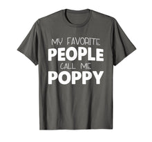 Load image into Gallery viewer, Funny shirts V-neck Tank top Hoodie sweatshirt usa uk au ca gifts for My Favorite People Call Me Poppy Gift Father's Day T-Shirt 3197077