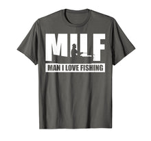 Load image into Gallery viewer, Funny shirts V-neck Tank top Hoodie sweatshirt usa uk au ca gifts for MILF Man I Love Fishing T-Shirt Funny Fisherman Fishing Gift 740898