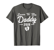 Load image into Gallery viewer, Funny Soon To Be Daddy New Baby 2019 Shirt Father Day Gifts