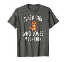 Load image into Gallery viewer, Funny shirts V-neck Tank top Hoodie sweatshirt usa uk au ca gifts for Just A Girl who loves MEERKATS T-Shirt Funny MEERKAT Tee 3979597