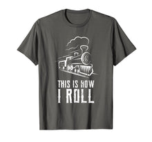 Load image into Gallery viewer, Funny shirts V-neck Tank top Hoodie sweatshirt usa uk au ca gifts for This Is How I Roll Train T Shirt Funny Train Lover Gift Rail 2531444