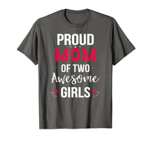 Load image into Gallery viewer, Proud Mom Of Two Awesome Girls T-Shirt |Mother Day Gifts