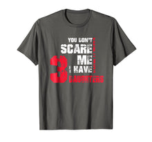 Load image into Gallery viewer, Funny shirts V-neck Tank top Hoodie sweatshirt usa uk au ca gifts for You Dont Scare Me I Have 3 Daughters Gift Fathers Day Shirt 2897561