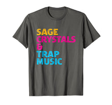 Load image into Gallery viewer, Funny shirts V-neck Tank top Hoodie sweatshirt usa uk au ca gifts for Sage Crystals and Trap Music T-Shirt 900237