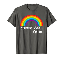 Load image into Gallery viewer, Sounds Gay I'm In T-Shirt Funny Rainbow Pride Shirt T-Shirt 29545