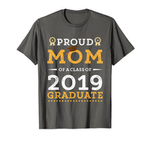 Load image into Gallery viewer, Funny shirts V-neck Tank top Hoodie sweatshirt usa uk au ca gifts for Womens Proud Mom Of A 2019 Graduate T-Shirt Senior Class Gra 2314912
