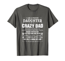 Load image into Gallery viewer, I Am A Proud Daughter Of Crazy Dad T Shirt
