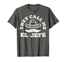 Load image into Gallery viewer, They Call Me El Jefe T-Shirt Cinco De Mayo Party Gift