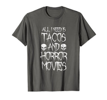 Load image into Gallery viewer, Funny shirts V-neck Tank top Hoodie sweatshirt usa uk au ca gifts for All I Need Is Tacos and Horror Movies Shirt - Horror T-shirt 2256663