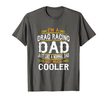 Load image into Gallery viewer, Funny shirts V-neck Tank top Hoodie sweatshirt usa uk au ca gifts for Drag Racing Dad, I'm a Dad Shirt. Vintage t shirts F514 2863339