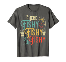 Load image into Gallery viewer, Here Fishy Fishy Fishy T-Shirt Best Humor Fishing Gifts