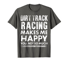 Load image into Gallery viewer, Funny shirts V-neck Tank top Hoodie sweatshirt usa uk au ca gifts for Dirt Track Racing Makes Me Happy Funny T-Shirt 2450371