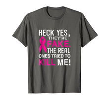 Load image into Gallery viewer, Yes They're Fake - The Real Ones Tried To Kill Me Shirt