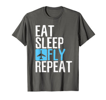Load image into Gallery viewer, Eat Sleep Fly Repeat T-Shirt Funny Aviation Pilot Gifts