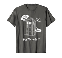 Load image into Gallery viewer, Knock Knock. Whos There? Doctor Funny Gift Doctor Shirt