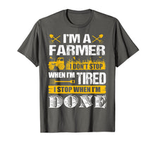 Load image into Gallery viewer, Funny shirts V-neck Tank top Hoodie sweatshirt usa uk au ca gifts for I Don't Stop When I'm Done Farming - Farmers T-shirt 692221