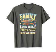 Load image into Gallery viewer, Funny shirts V-neck Tank top Hoodie sweatshirt usa uk au ca gifts for Punta Cana Family Vacation 2019 Shirt T-Shirt 1687904