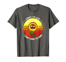 Load image into Gallery viewer, Funny shirts V-neck Tank top Hoodie sweatshirt usa uk au ca gifts for Sorry I'm Late I Didn't Want To Come Sunflower Tshirt 490342