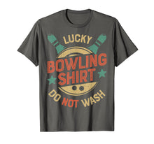 Load image into Gallery viewer, Funny shirts V-neck Tank top Hoodie sweatshirt usa uk au ca gifts for Lucky Bowling Shirt Do not Wash T shirt Bowlers Funny Gifts 1529776