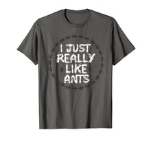 Load image into Gallery viewer, Funny shirts V-neck Tank top Hoodie sweatshirt usa uk au ca gifts for ant t-shirt I JUST REALLY LIKE ANT SHIRT GIFT FOR LOVERS ANT 1348824