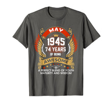 Load image into Gallery viewer, Funny shirts V-neck Tank top Hoodie sweatshirt usa uk au ca gifts for Made In MAY 1945 74 Years Of Being Birthday T-Shirt Gifts 4604385