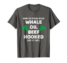 Load image into Gallery viewer, How To Speak Irish Whale Oil Beef Hooked St. Patrick's Day TShirt904057