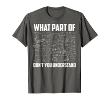 Load image into Gallery viewer, What Part Of Don't You Understand | Funny Math Teacher Gift TShirt141842