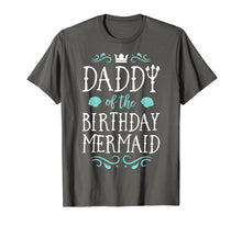 Load image into Gallery viewer, Daddy Of The Birthday Mermaid Gifts Merman Family Matching T-Shirt-649261