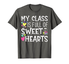 Load image into Gallery viewer, Teacher Valentines Day - My Class Is Full Of Sweethearts T-Shirt-1141855