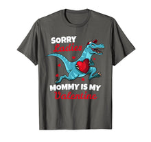 Load image into Gallery viewer, Funny Sorry Mommy Is My Valentine Day Gifts Boys Valentines T-Shirt-821229