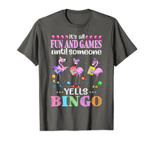Load image into Gallery viewer, It's All Fun and Game Until Someone Yells Bingo Flamingos TShirt207352