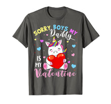 Load image into Gallery viewer, Sorry Boys Daddy Is My Valentine Cute Unicorn Lover Gifts T-Shirt-1227536
