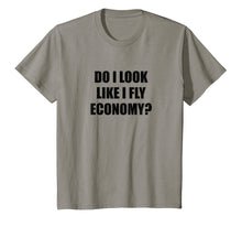 Load image into Gallery viewer, Do I Look Like I Fly Economy - T-Shirt | Funny First Class