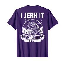Load image into Gallery viewer, Funny shirts V-neck Tank top Hoodie sweatshirt usa uk au ca gifts for Fishing Shirt, I Jerk It Every Chance I Get 3972210