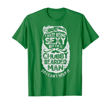 Load image into Gallery viewer, I Hate Being Sexy But I'm A Chubby Bearded Man Funny Beard TShirt182832